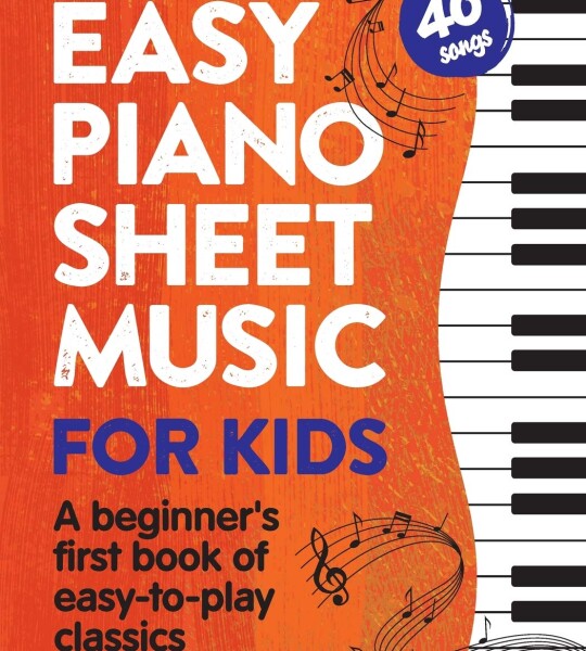 Easy Piano Sheet Music for Kids: A Beginners First Book of Easy to Play Classics | 40 Songs (Beginner Piano Books for Ch